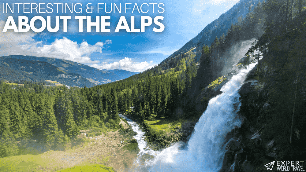 Interesting & Fun Facts About The Alps ⋆ Expert World Travel