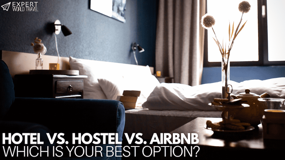 Hotel vs. Hostel vs. AirBnB Which is your best option? ⋆ Expert World
