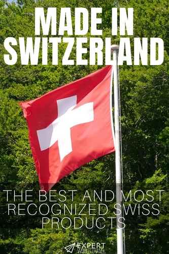 Know the best and most recognized products in Switzerland!