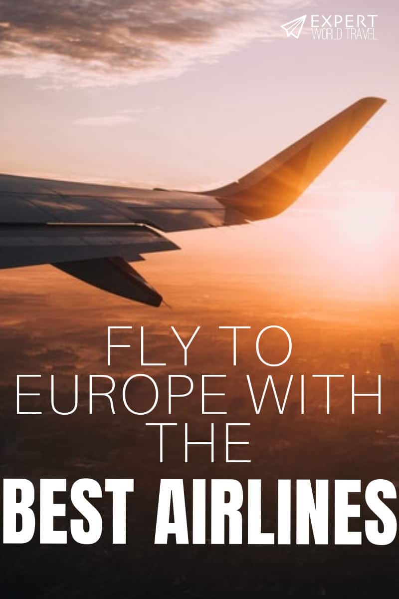 Best Airlines To Travel To (And From) Europe ⋆ Expert World Travel