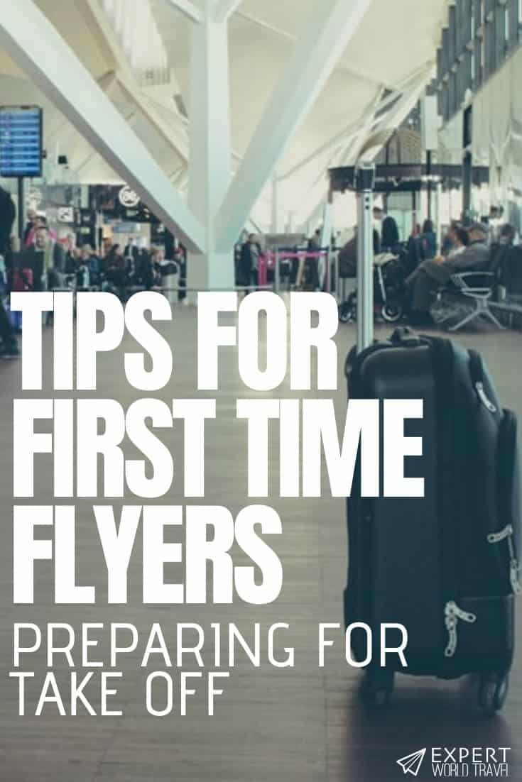 Tips For First Time Flyers Preparing For Take Off ⋆ Expert World Travel