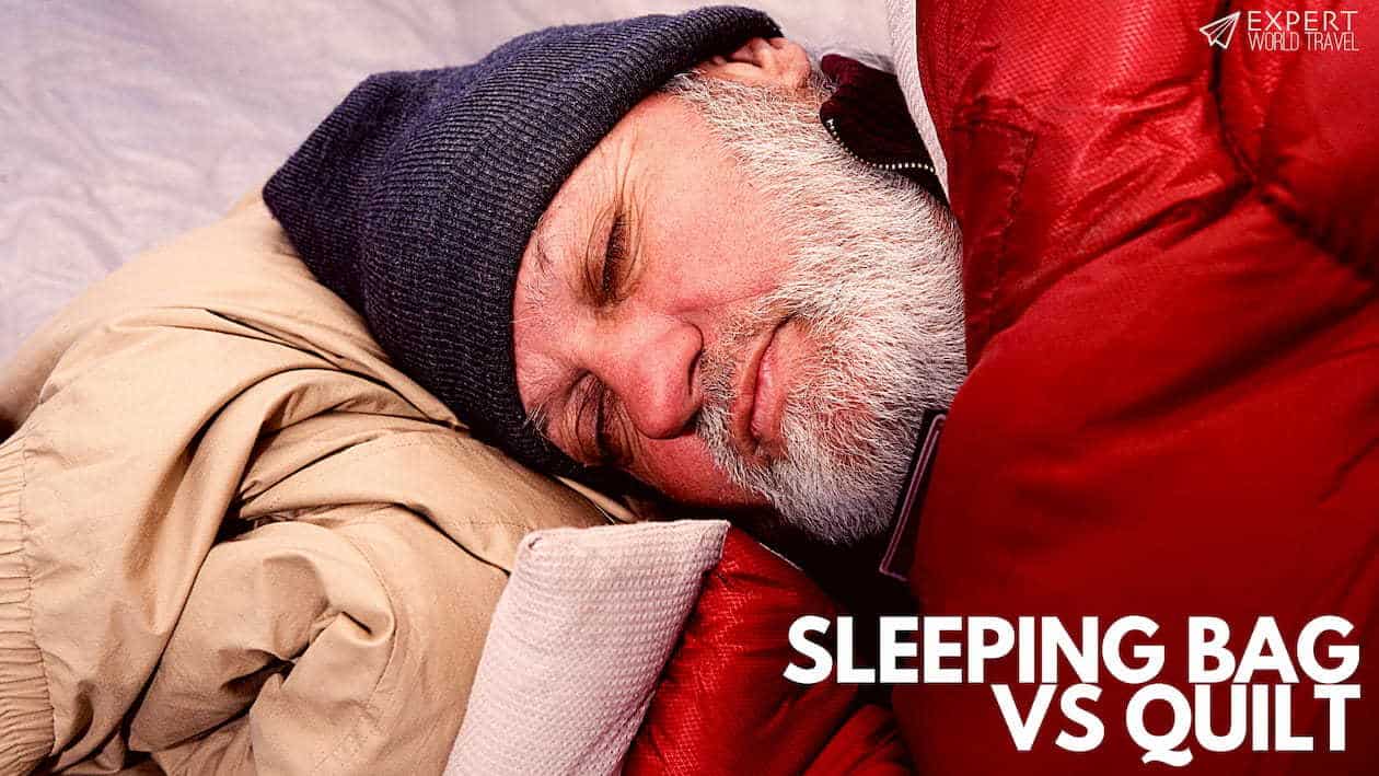 Quilt VS Sleeping Bag The Simple Answer ⋆ Expert World Travel