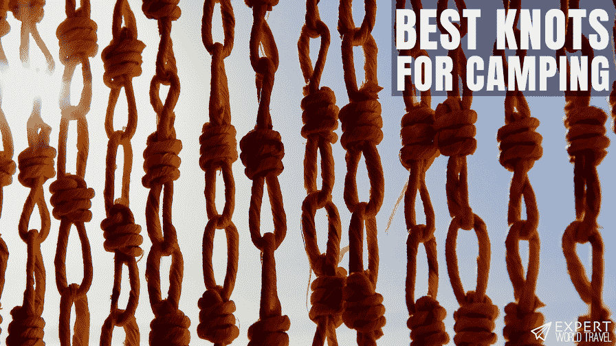 Best Knots For Camping ⋆ Expert World Travel