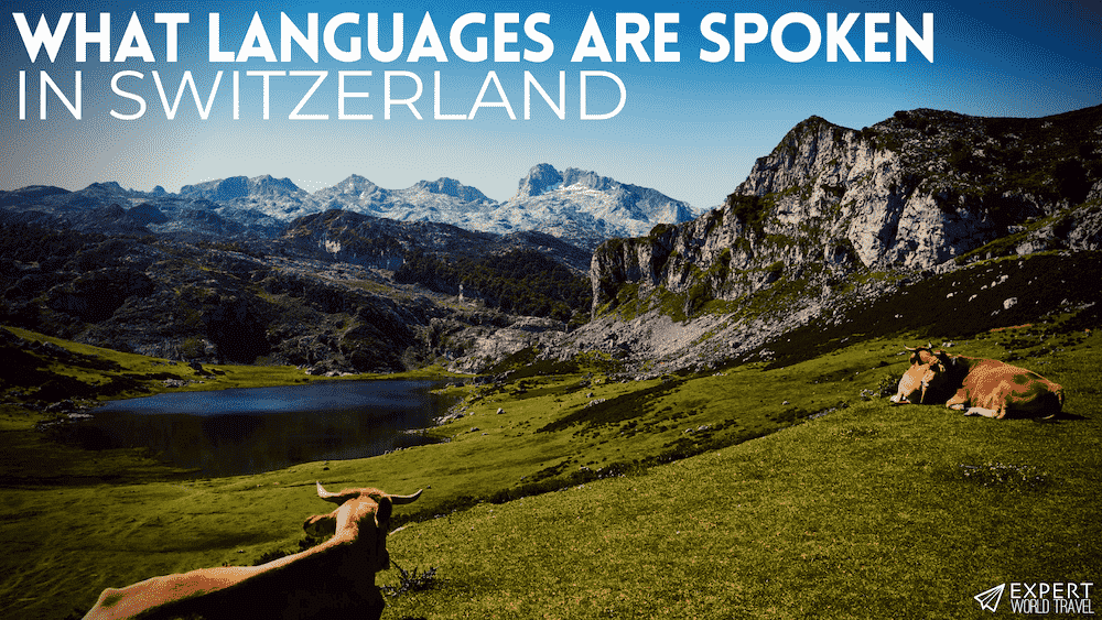 What Languages Are Spoken In Switzerland? ⋆ Expert World Travel