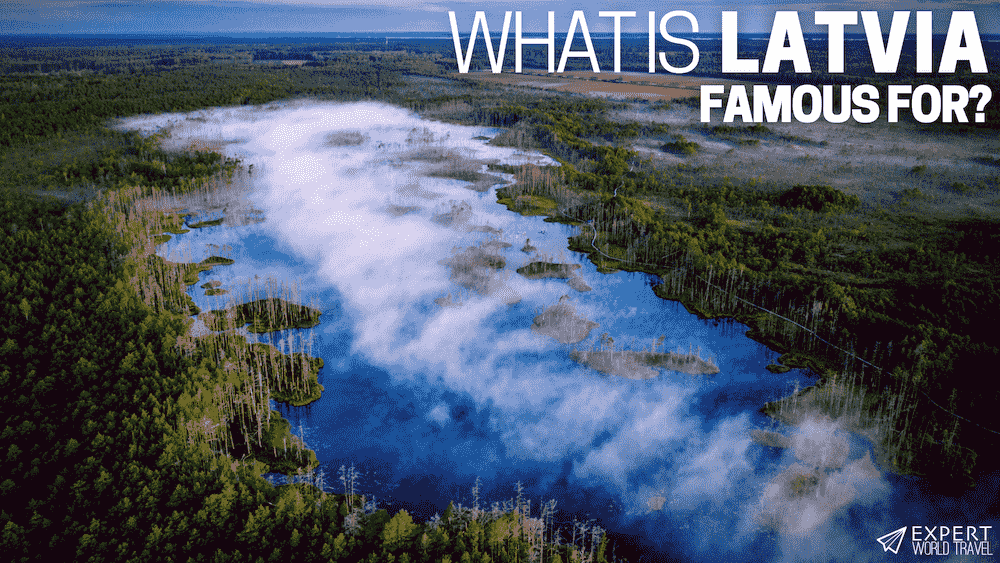 What is Latvia Famous For? 15 Things ⋆ Expert World Travel