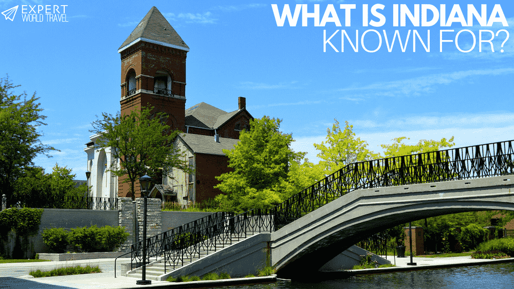 What Is Indiana Known For Surprising Unique Expert World Travel