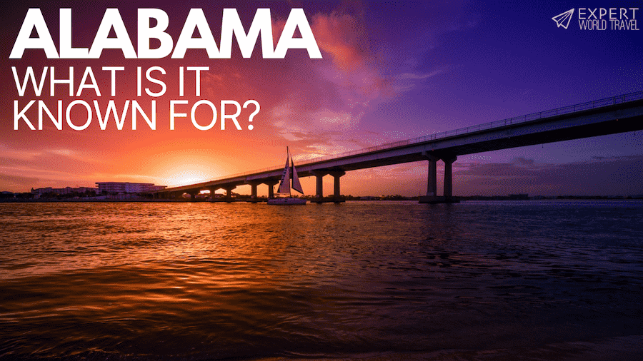 What Is Alabama Known For? ⋆ Expert World Travel