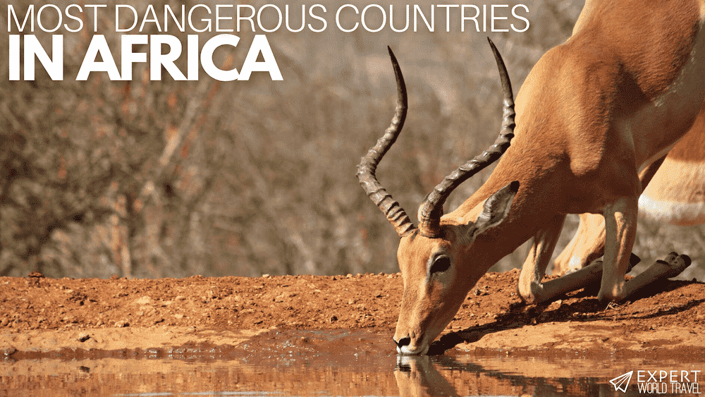 Most Dangerous Countries In Africa ⋆ Expert World Travel