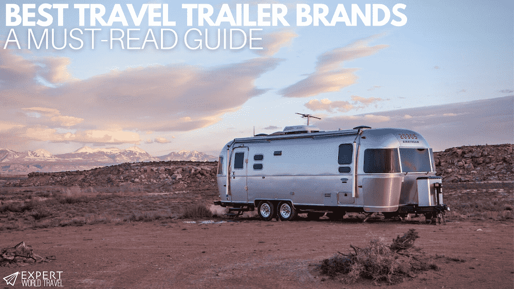10 Best Travel Trailer Brands 2023 (Your Home on Wheels) ⋆ Expert World